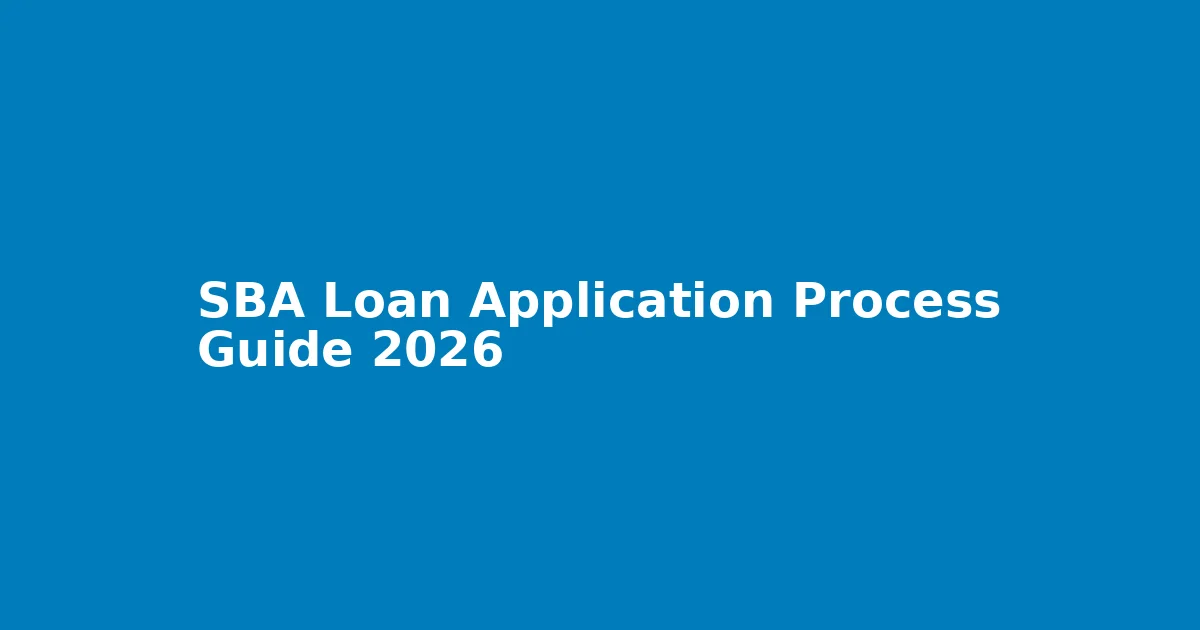 SBA Loan Application Process Guide 2026