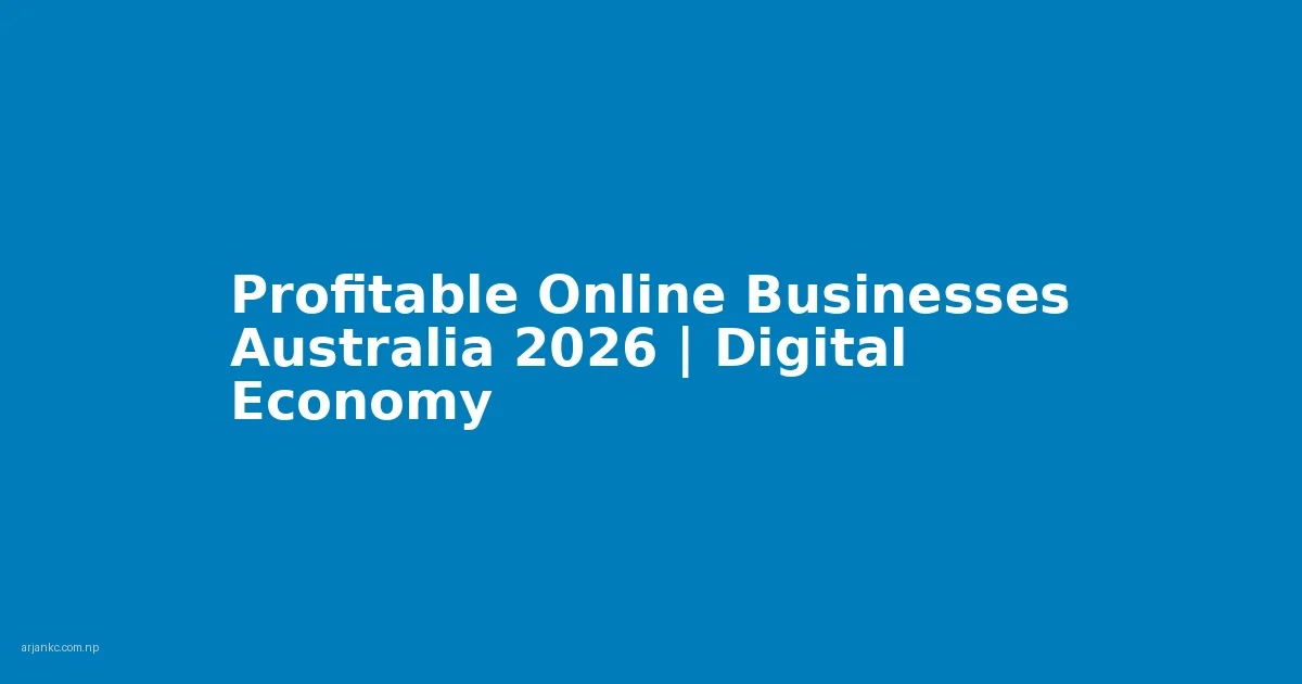 Profitable Online Businesses Australia 2026 | Digital Economy