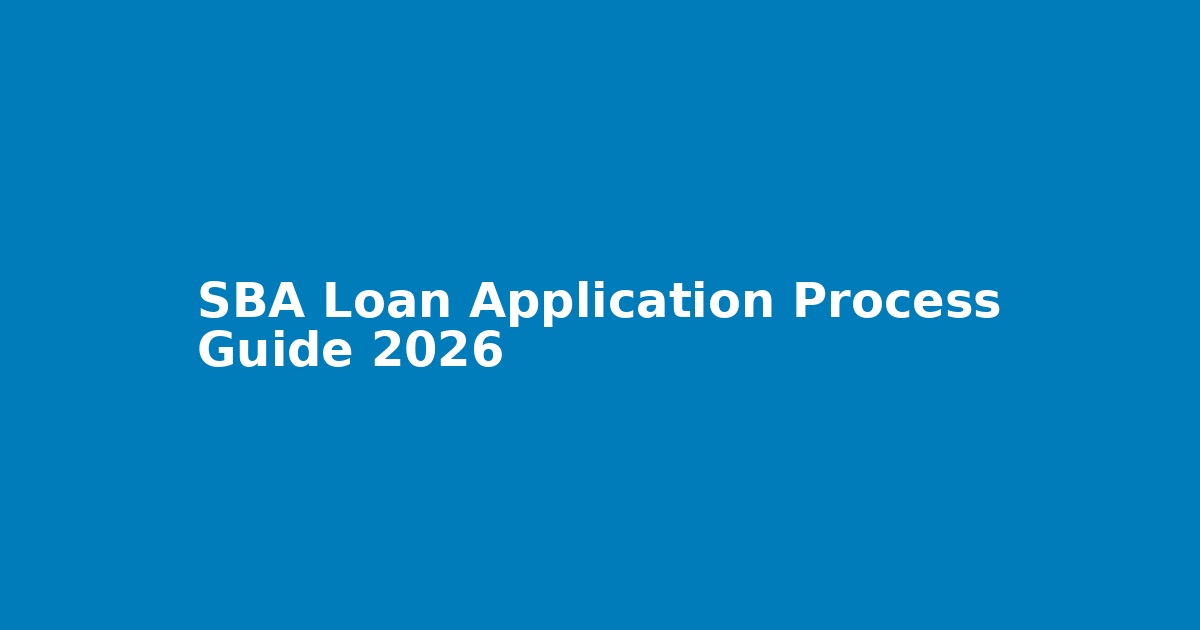 SBA Loan Application Process Guide 2026